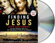 Alternative view 1 of Finding Jesus: Faith. Fact. Forgery.: Six Holy Objects That Tell the Remarkable Story of the Gospels