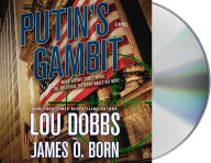 Title: Putin's Gambit, Author: Lou Dobbs