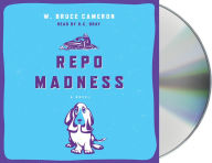 Title: Repo Madness, Author: W. Bruce Cameron