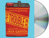 Title: The Trouble in Me, Author: Jack Gantos