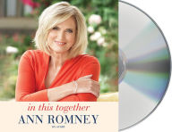 Title: In This Together: My Story, Author: Ann Romney