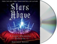 Title: Stars Above: A Lunar Chronicles Collection, Author: Marissa Meyer