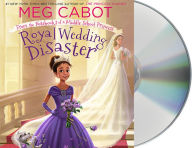 Title: Royal Wedding Disaster (From the Notebooks of a Middle School Princess Series #2), Author: Meg Cabot