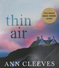 Title: Thin Air (Shetland Island Series #6), Author: Ann Cleeves