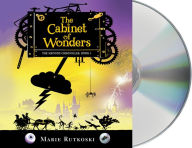 Title: The Cabinet of Wonders: The Kronos Chronicles: Book I, Author: Marie Rutkoski