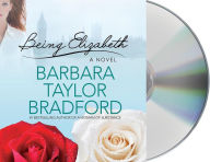 Title: Being Elizabeth, Author: Barbara Taylor Bradford