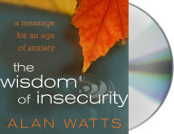 Title: The Wisdom of Insecurity, Author: Alan Watts