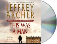 Title: This Was a Man (Clifton Chronicles Series #7), Author: Jeffrey Archer