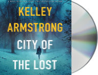 Title: City of the Lost (Casey Duncan Series #1), Author: Kelley Armstrong