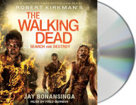 Title: Robert Kirkman's The Walking Dead: Search and Destroy, Author: Jay Bonansinga