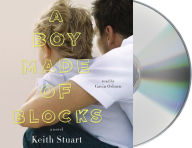 Title: A Boy Made of Blocks: A Novel, Author: Keith Stuart