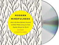 Title: Modern Mindfulness: How to Be More Relaxed, Focused, and Kind While Living in a Fast, Digital, Always-On World, Author: Rohan Gunatillake