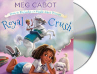 Title: Royal Crush: From the Notebooks of a Middle School Princess, Author: Meg Cabot