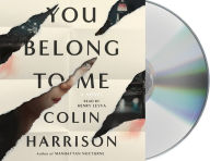 Title: You Belong to Me, Author: Colin Harrison