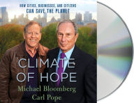 Title: Climate of Hope: How Cities, Businesses, and Citizens Can Save the Planet, Author: Michael Bloomberg