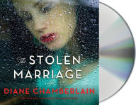 Title: The Stolen Marriage: A Novel, Author: Diane Chamberlain