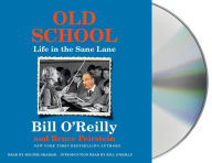 Title: Old School: Life in the Sane Lane, Author: Bill O'Reilly