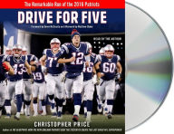 Title: Drive for Five: The Remarkable Run of the 2016 Patriots, Author: Christopher Price