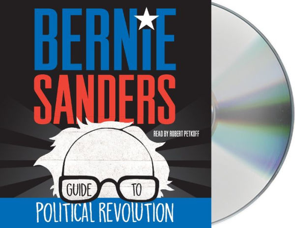 Bernie Sanders Guide to Political Revolution