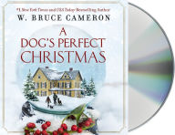 Title: A Dog's Perfect Christmas, Author: W. Bruce Cameron
