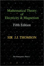 Mathematical Theory Of Electricity And Magnetism, Fifth Edition (Electromagnetic Physics)