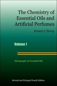 Title: The Chemistry of Essential Oils and Artificial Perfumes -, Author: Ernest J Parry