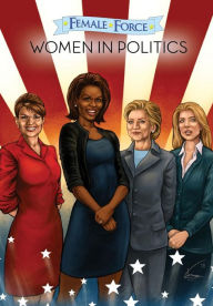 Title: Female Force: Women in Politics - Hillary Clinton, Sarah Palin, Michelle Obama & Caroline Kennedy, Author: Josh Labello