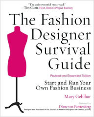 Title: The Fashion Designer Survival Guide, Revised and Expanded Edition: Start and Run Your Own Fashion Business, Author: Mary Gehlhar