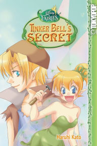 Title: Fairies: Tinker Bell's Secret (Disney Manga), Author: Haruhi Kato