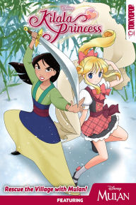 Ebooks download for ipad Disney Manga: Kilala Princess - Rescue The Village With Mulan! (English literature) by Mallory Reaves, SAA, Asuka Tun, Nao Kodaka