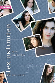 Title: Alex Unlimited, Volume 3: True Chemistry: True Chemistry, Author: Dan Jolley