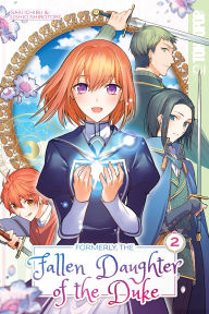 Ebooks epub download free Formerly, the Fallen Daughter of the Duke, Volume 2 (English literature) by Saki Ichibu, Ushio Shirotori, Saki Ichibu, Ushio Shirotori 9781427872876