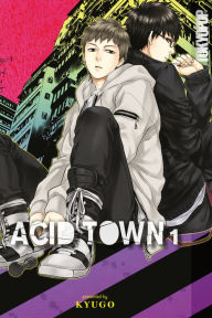 Books pdf format free download Acid Town, Volume 1 (English literature) 9781427873477 by Kyugo, Kyugo