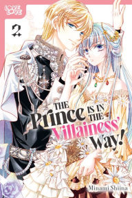 Title: The Prince Is in the Villainess' Way!, Volume 2, Author: Minami Shiina