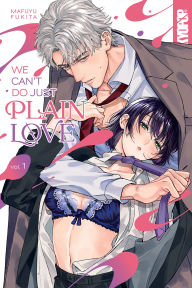 Title: We Can't Do Just Plain Love, Volume 1, Author: Mafuyu Fukita
