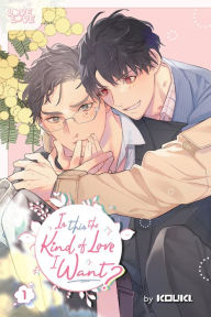 Free downloads books for ipod Is This the Kind of Love I Want?, Volume 1 (TEMP TITLE) (English literature) 9781427877390  by Kouki