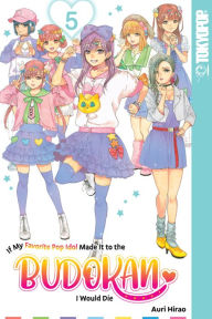 Books to downloads If My Favorite Pop Idol Made It to the Budokan, I Would Die, Volume 5 9781427875341 by Auri Hirao