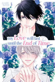 Title: My Love Will Last Until the End of Time, Author: Nanako Haida