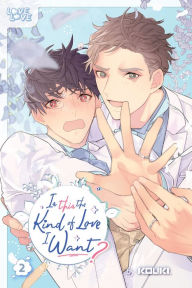 Rapidshare ebook pdf downloads Is This the Kind of Love I Want?, Volume 2 (TEMP TITLE) by Kouki 9781427877949