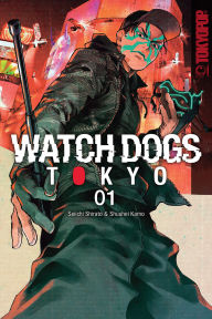 Watch Dogs Tokyo, Volume 1 by Seiichi Shirato, Syuhey Kamo