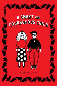 Title: A Smart and Courageous Child, Author: Miki Yamamoto