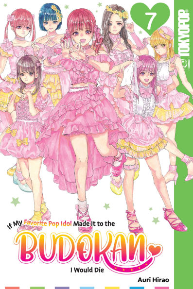 If My Favorite Pop Idol Made It to the Budokan, I Would Die, Volume 7