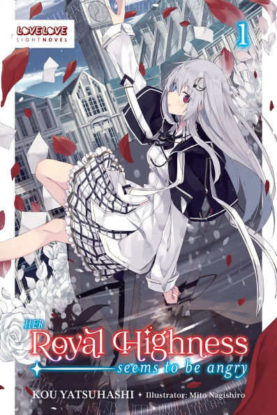 Her Royal Highness Seems to Be Angry, Volume 1 (Light Novel)