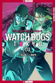 Title: Watch Dogs Tokyo, Volume 3, Author: Seiichi Shirato