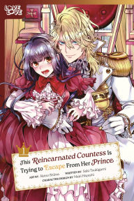 Title: This Reincarnated Countess Is Trying to Escape From Her Prince, Volume 1, Author: Saki Tsukigami