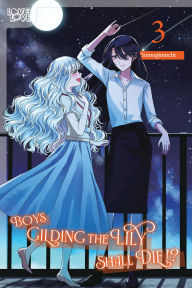 Read full free books online no download Boys Gilding the Lily Shall Die!?, Volume 3 by Yomogimochi 