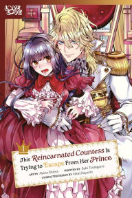 Title: This Reincarnated Countess Is Trying to Escape From Her Prince, Volume 1, Author: Akino Shiina