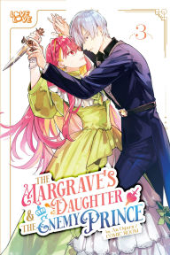 Free audio books download torrents The Margrave's Daughter & the Enemy Prince, Volume 3 9781427880925  by An Ogura