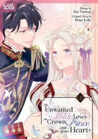 Free audiobook download The Unwanted Bride Loves the Crown Prince With All Her Heart, Volume 2 by Maya Koike, Sua Tsumugi (English Edition) FB2