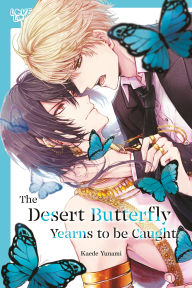 Free audiobook download uk The Desert Butterfly Yearns to Be Caught by Kaede Yunami iBook PDF RTF